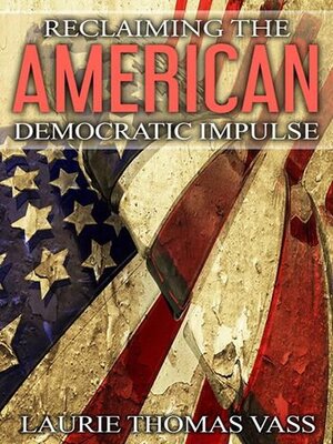 cover image of Reclaiming the American Democratic Impulse